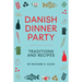 Danish Dinner Party: Traditions and Recipes