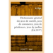 Dictionnaire général des jeux de société, jeux de commerce, jeux de pénitences