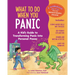 What to Do When You Panic: A Kid's Guide to Transforming Panic Into Personal Power