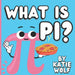 What Is Pi?: Pi Book For Kids