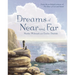 Dreams of Near and Far