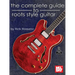 The Complete Guide to Roots Style Guitar