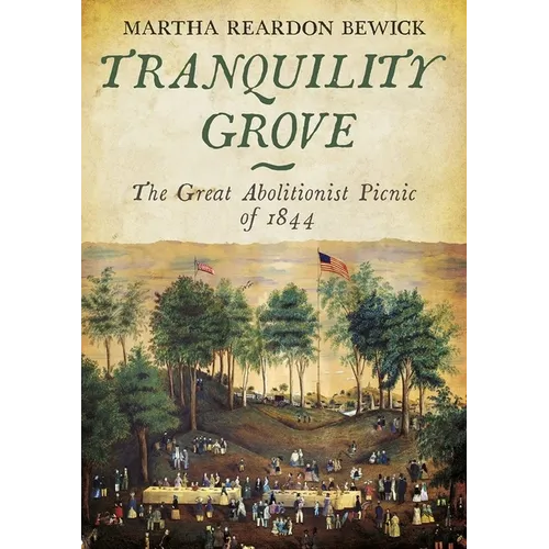 Tranquility Grove: The Great Abolitionist Picnic of 1844