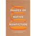 Shapes of Native Nonfiction: Collected Essays by Contemporary Writers