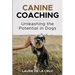 Canine Coaching: Unleashing the Potential in Dogs