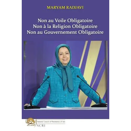 Non au Voile Obligatoire: Non à la Religion Obligatoire, Non au Gouvernement Obligatoire