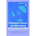 Mathematics Success and Failure Among African-American Youth: The Roles of Sociohistorical Context, Community Forces, School Influence, and Individual