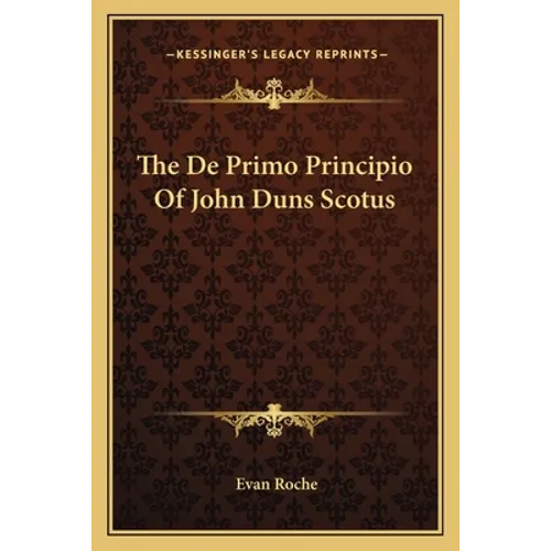 The De Primo Principio Of John Duns Scotus