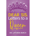 Dear Sis: Letters to a Queen