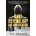Dark Psychology And Manipulation: How to Stop Being Manipulated, the Secrets and the Art of Reading People. Psychology of Persuasion, of Narcissist an
