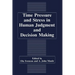 Time Pressure and Stress in Human Judgment and Decision Making