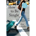 How to Be Single