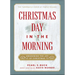 Christmas Day in the Morning: Awakening the Joy of Christmas