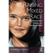 Raising Mixed Race: Multiracial Asian Children in a Post-Racial World