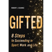 Gifted: 8 Steps to Succeeding in Sport, Work, and Life