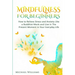 Mindfulness: Mindfulness For Beginners - How to Relieve Stress and Anxiety Like a Buddhist Monk and Live In the Present Moment In Your Everyday Life