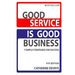 Good Service is Good Business-NEW 4th edition: 7 Simple Strategies for Service Success