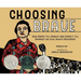 Choosing Brave: How Mamie Till-Mobley and Emmett Till Sparked the Civil Rights Movement (Caldecott Honor Book)