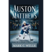 Auston Matthews: ON ICE AND BEYOND: The Journey of a Hockey Phenom