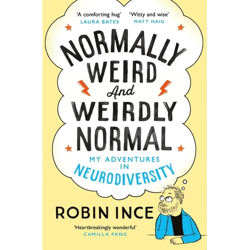 Normally Weird and Weirdly Normal: My Adventures in Neurodiversity