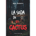 La seda de los cactus