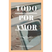 Todo por Amor
