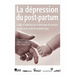 La dépression du post-partum: Guide à l'intention des fournisseurs de services sociaux et de santé de première ligne
