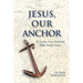 Jesus Our Anchor: #2 in the Live Anchored Series