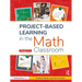 Project-Based Learning in the Math Classroom: Grades 3-5