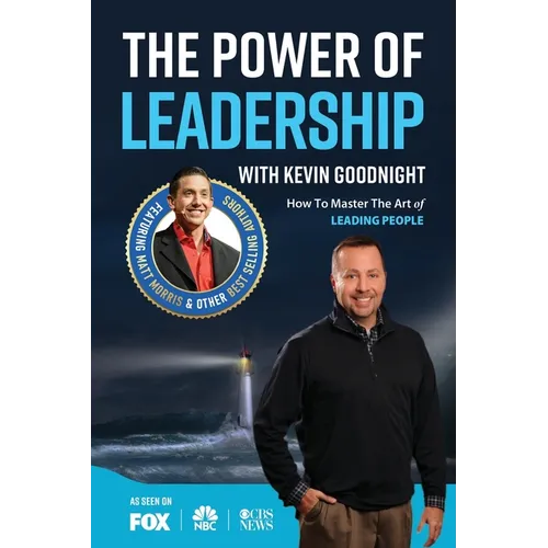 The Power of Leadership with Kevin Goodnight