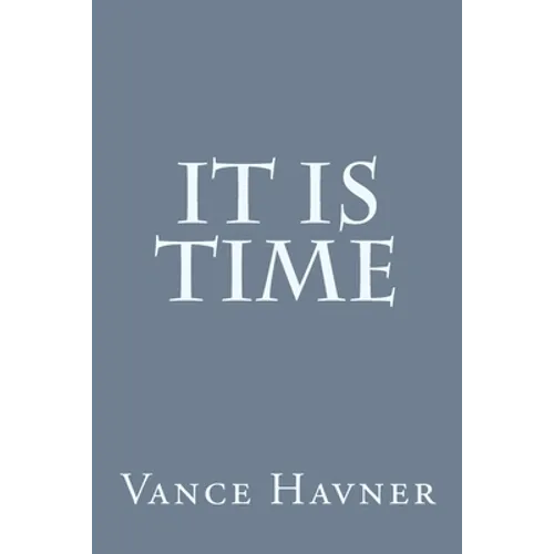 It Is Time