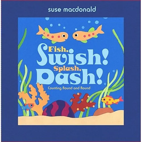 Fish, Swish! Splash, Dash!: Counting Round and Round