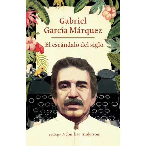 El Escándalo del Siglo / The Scandal of the Century: Textos En Prensa Y Revistas (1950-1984)