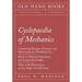 Cyclopaedia of Mechanics - Containing Receipts, Processes and Memoranda for Workshop Use - Based on Personal Experience and Expert Knowledge - With 1,