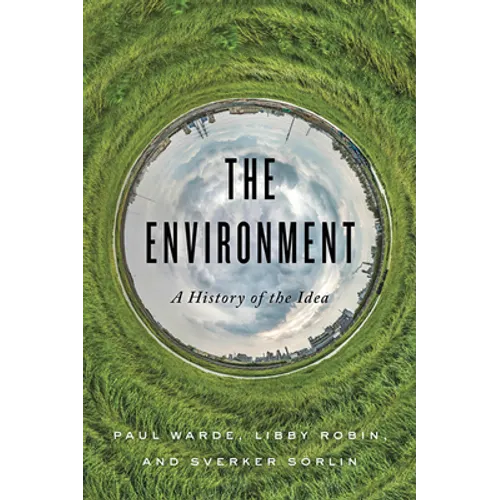 The Environment: A History of the Idea