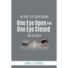 One Eye Open and One Eye Closed
