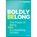 Boldly Belong: The Power of Being You in a Disabling Society