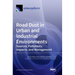 Road Dust in Urban and Industrial Environments: Sources, Pollutants, Impacts, and Management