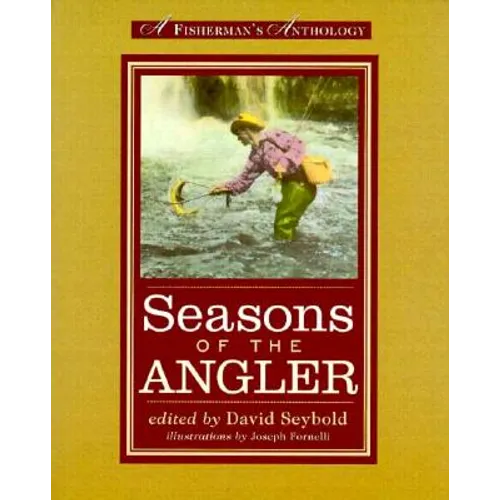 Seasons of the Angler: A Fisherman's Anthology