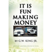 It Is Fun Making Money