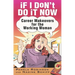 If I Don't Do It Now...: Career Makeovers for the Working Woman