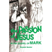 The Passion of Jesus in the Gospel of Mark: Volume 2