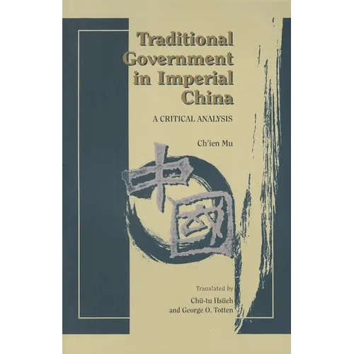 Traditional Government in Imperial China: A Critical Analysis