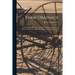 Farm Drainage: the Principles, Processes, and Effects of Draining Land With Stones, Wood, Plows, and Open Ditches, and Especially With Tiles