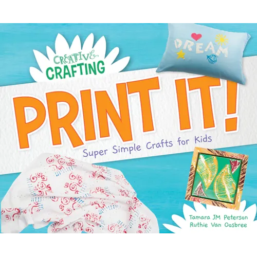 Print It! Super Simple Crafts for Kids