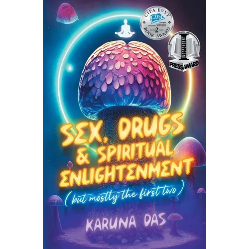 Sex, Drugs, and Spiritual Enlightenment (but mostly the first two)