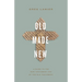 Old Made New: A Guide to the New Testament Use of the Old Testament