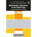 Mathematics Education in the Digital Age: Learning, Practice and Theory