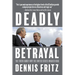 Deadly Betrayal: The Truth about Why the United States Invaded Iraq