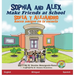 Sophia and Alex Make Friends at School: Sofia y Alejandro hacen amigos en la escuela